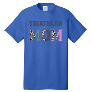 Triathlon Mom Funny Triathlete Swimming Cycling Running Meaningful Gift Tall T-Shirt