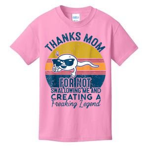 Thanks Mom For Not Swallowing Me Funny Gift From Daughters Kids T-Shirt