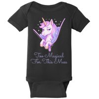 Too Magical For This Mess Funny Anti Social Unicorn Baby Bodysuit