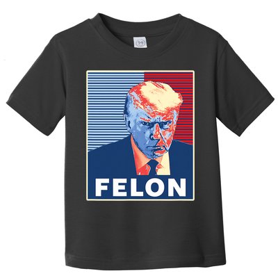Trump Mugshot First American President Felon Toddler T-Shirt