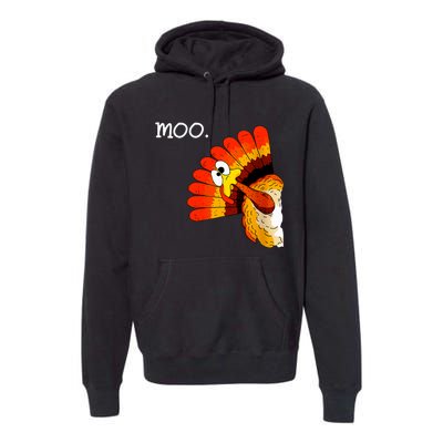 Turkey Moo Funny Thanksgiving Premium Hoodie