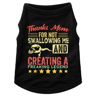 Thanks mom For Not Swallowing me funny family joke matching Doggie Tank