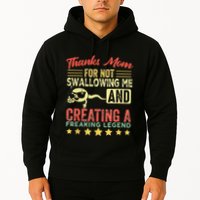 Thanks mom For Not Swallowing me funny family joke matching Hoodie