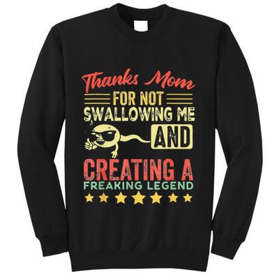 Thanks mom For Not Swallowing me funny family joke matching Sweatshirt