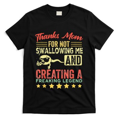 Thanks mom For Not Swallowing me funny family joke matching T-Shirt