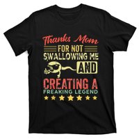 Thanks mom For Not Swallowing me funny family joke matching T-Shirt