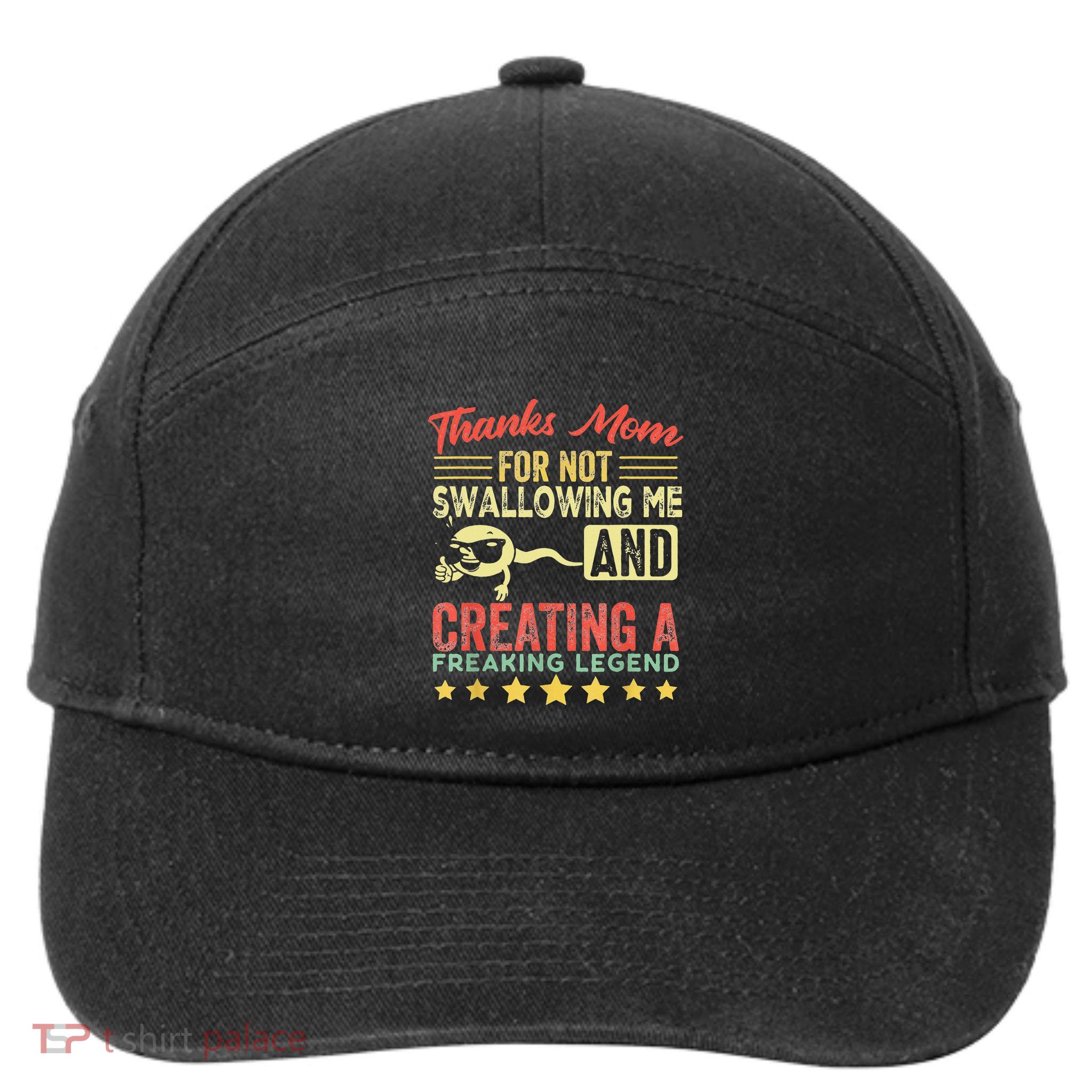 Thanks mom For Not Swallowing me funny family joke matching 7-Panel Snapback Hat