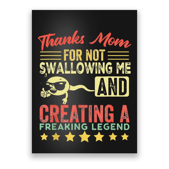 Thanks mom For Not Swallowing me funny family joke matching Poster