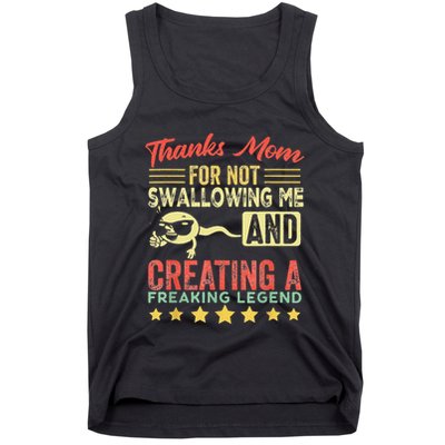 Thanks mom For Not Swallowing me funny family joke matching Tank Top