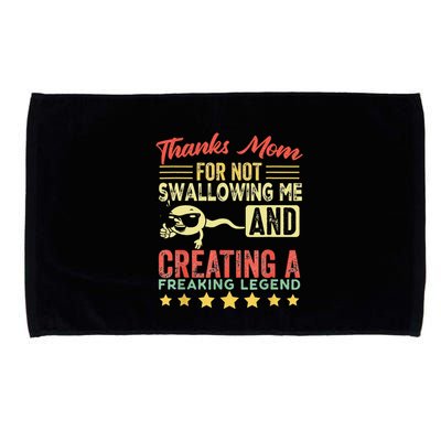 Thanks mom For Not Swallowing me funny family joke matching Microfiber Hand Towel
