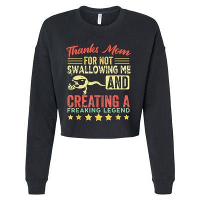 Thanks mom For Not Swallowing me funny family joke matching Cropped Pullover Crew