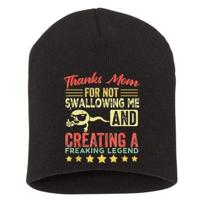 Thanks mom For Not Swallowing me funny family joke matching Short Acrylic Beanie