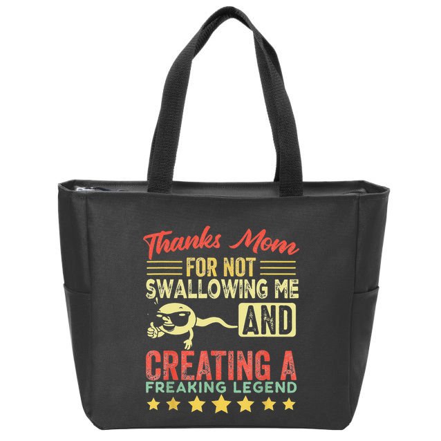 Thanks mom For Not Swallowing me funny family joke matching Zip Tote Bag