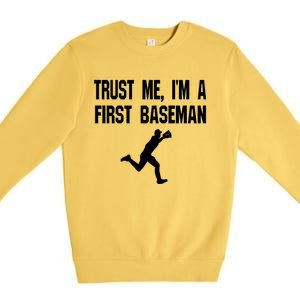 Trust Me First Base 1st Player Game Funny Sports Game Gift Premium Crewneck Sweatshirt