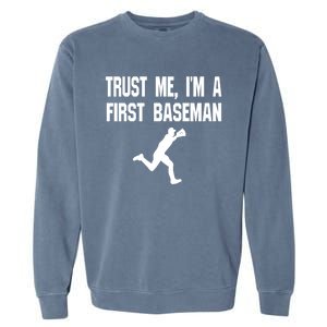 Trust Me First Base 1st Player Game Funny Sports Game Gift Garment-Dyed Sweatshirt