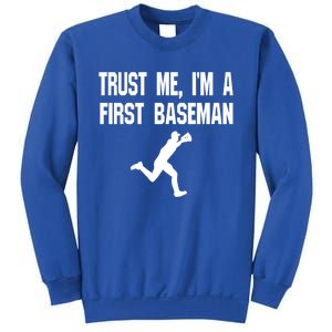 Trust Me First Base 1st Player Game Funny Sports Game Gift Sweatshirt