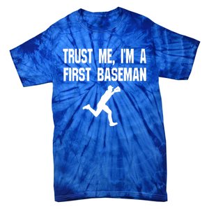 Trust Me First Base 1st Player Game Funny Sports Game Gift Tie-Dye T-Shirt