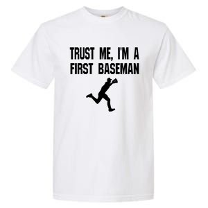 Trust Me First Base 1st Player Game Funny Sports Game Gift Garment-Dyed Heavyweight T-Shirt