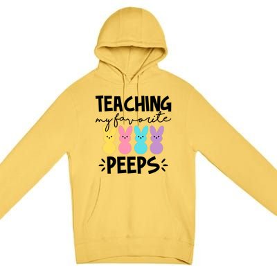 Teaching My Favorite Peeps Easter Teacher Cute Premium Pullover Hoodie