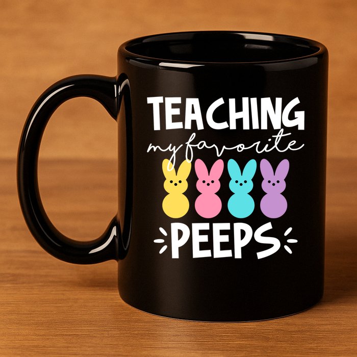 Teaching My Favorite Peeps Easter Teacher Cute 11oz C Handle Ceramic Mug