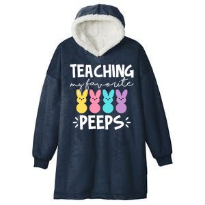 Teaching My Favorite Peeps Easter Teacher Cute Hooded Wearable Blanket