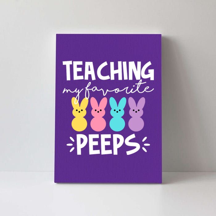 Teaching My Favorite Peeps Easter Teacher Cute Canvas