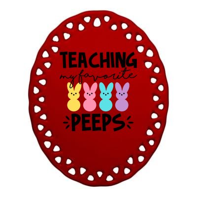 Teaching My Favorite Peeps Easter Teacher Cute Ceramic Oval Ornament