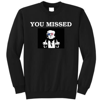 Trump Middle Fingers You Missed 2024 Sweatshirt