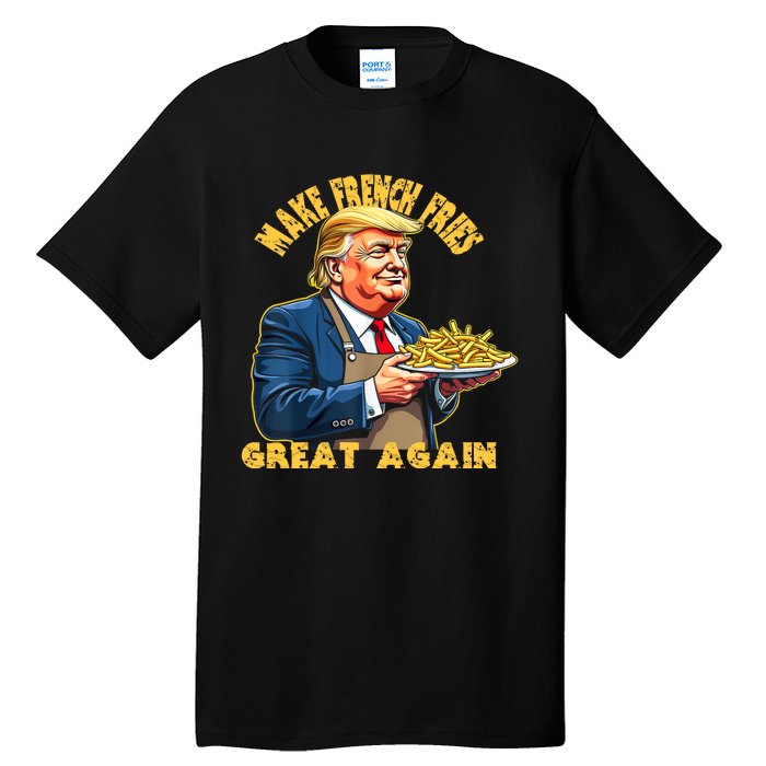 Trump Make Fries Great Again 2024 Funny Meme Trump Gift Tall T-Shirt