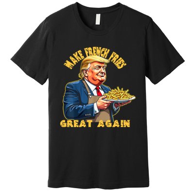 Trump Make Fries Great Again 2024 Funny Meme Trump Gift Premium T-Shirt