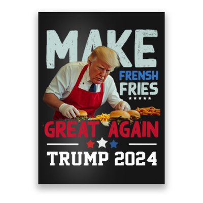 Trump Make Fries Great Again 2024 Funny Meme Trump Gift Poster