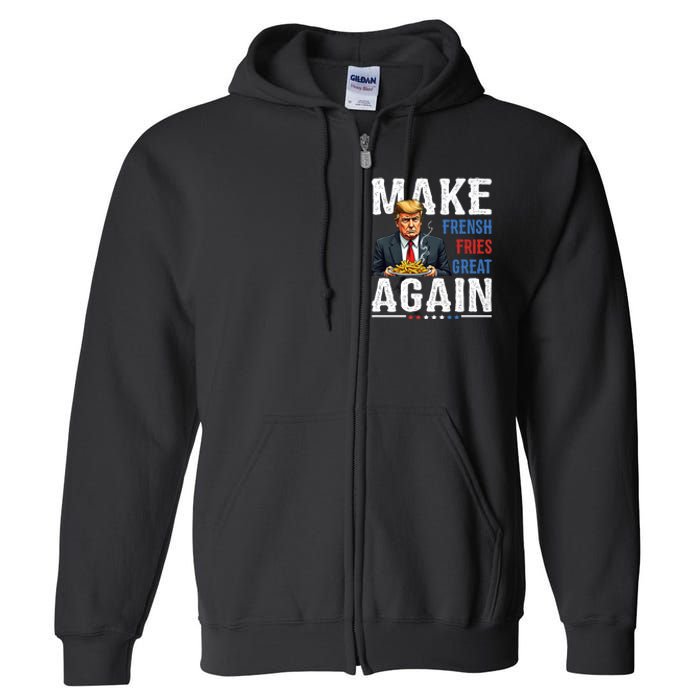 Trump Make Fries Great Again Full Zip Hoodie