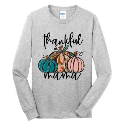 Thankful Mama Fall Season Pumpkin Design Gift Tall Long Sleeve T-Shirt