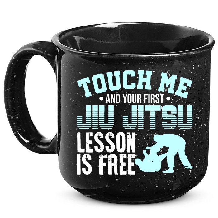 Touch Me First Jiu Jitsu Lesson Is Free Brazilian BJJ 15oz Campfire Ceramic Mug