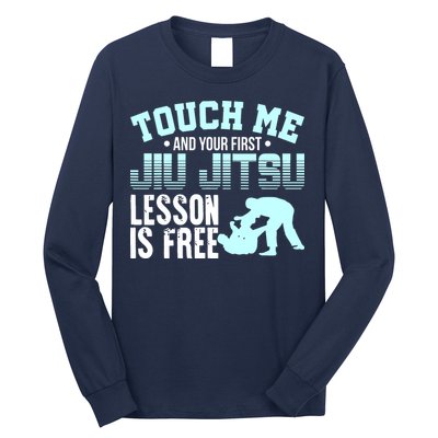 Touch Me First Jiu Jitsu Lesson Is Free Brazilian BJJ Long Sleeve Shirt