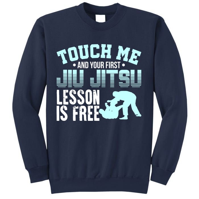 Touch Me First Jiu Jitsu Lesson Is Free Brazilian BJJ Sweatshirt