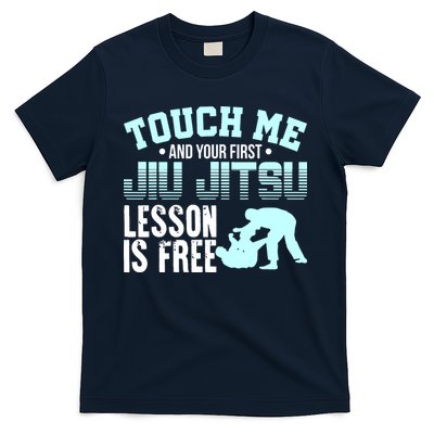Touch Me First Jiu Jitsu Lesson Is Free Brazilian BJJ T-Shirt