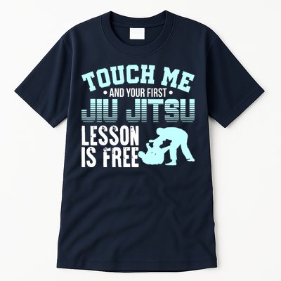 Touch Me First Jiu Jitsu Lesson Is Free Brazilian BJJ Tall T-Shirt