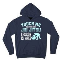 Touch Me First Jiu Jitsu Lesson Is Free Brazilian BJJ Tall Hoodie