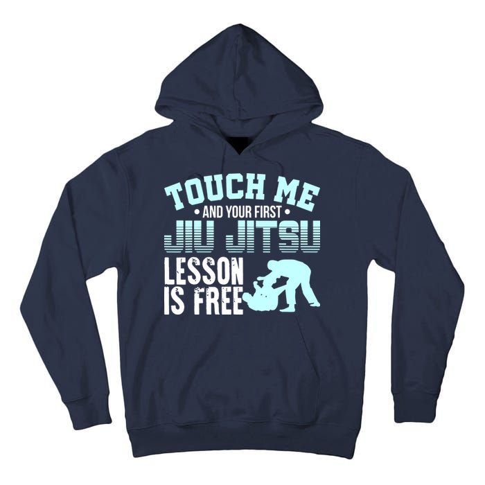Touch Me First Jiu Jitsu Lesson Is Free Brazilian BJJ Tall Hoodie