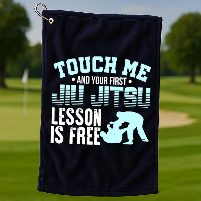 Touch Me First Jiu Jitsu Lesson Is Free Brazilian BJJ Golf Towel