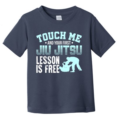 Touch Me First Jiu Jitsu Lesson Is Free Brazilian BJJ Toddler T-Shirt