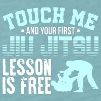 Touch Me First Jiu Jitsu Lesson Is Free Brazilian BJJ Sueded Cloud Jersey T-Shirt
