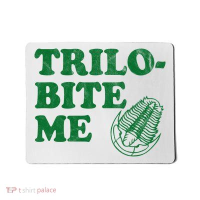 Trilobite Me Funny Paleontologist Mousepad