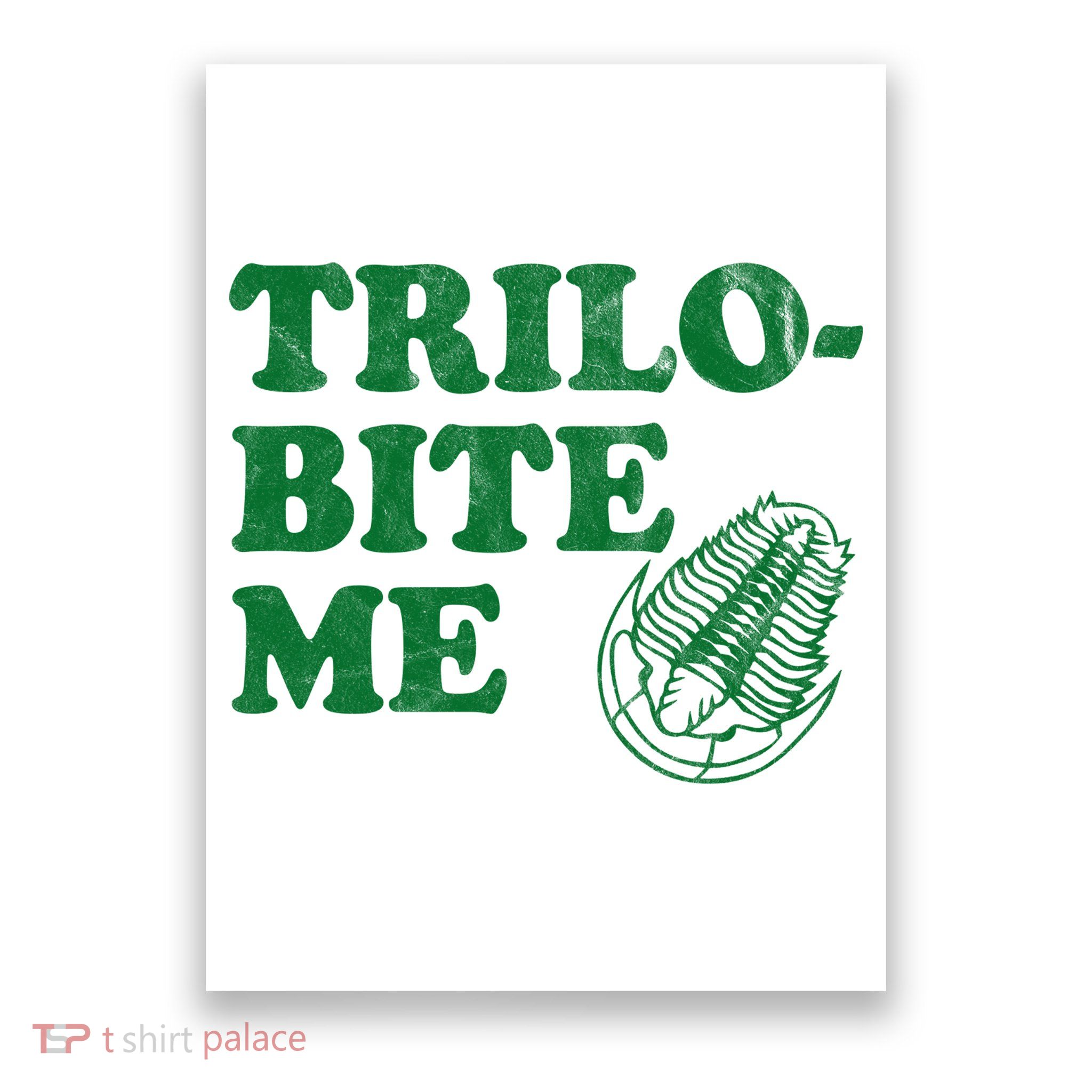Trilobite Me Funny Paleontologist Poster