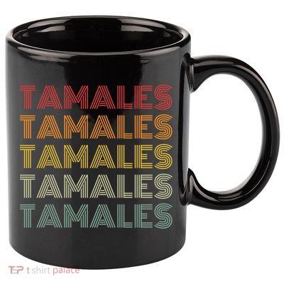 Tamales Mexican Foodie Retro Style National Tamale Day Gift 11oz C Handle Ceramic Mug