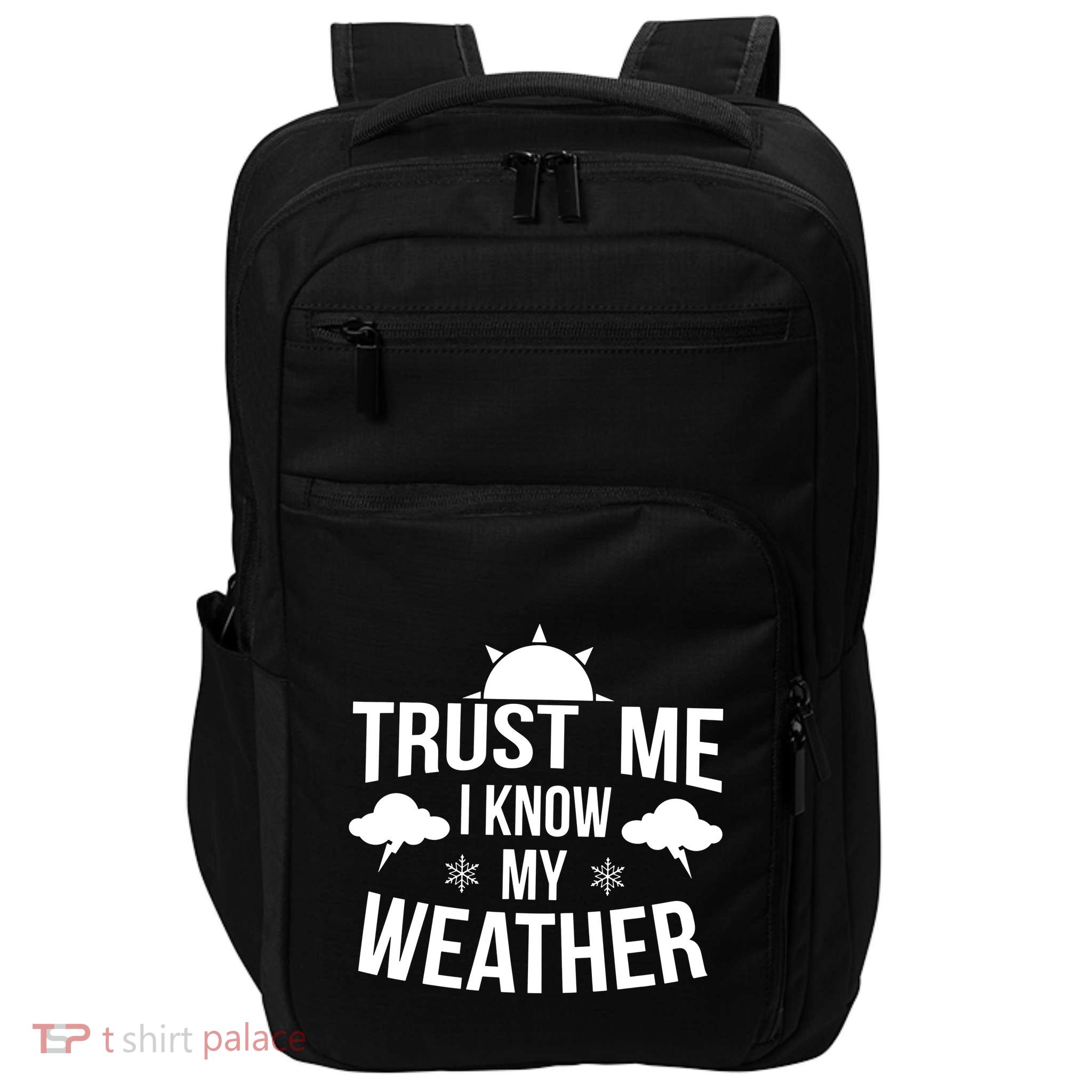 Trust Me Funny Weather Meteorologist Impact Tech Backpack
