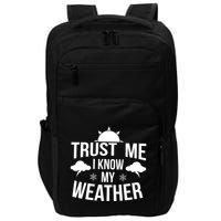 Trust Me Funny Weather Meteorologist Impact Tech Backpack