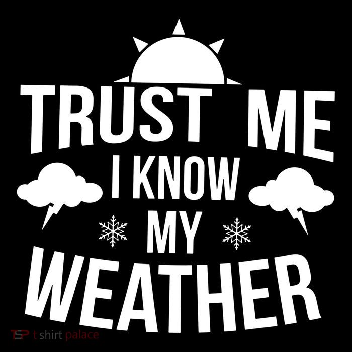 Trust Me Funny Weather Meteorologist Poster