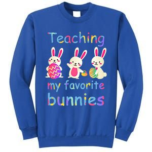 Teaching My Favorite Bunnies Easter Bunny Teachers Cool Gift Sweatshirt